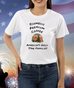 Schmedic Premium Coffee America's Gold Star Families shirt