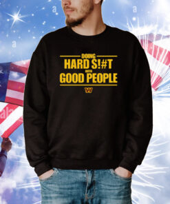 Surgetheshooter Doing Hard Siht With Good People T-Shirt