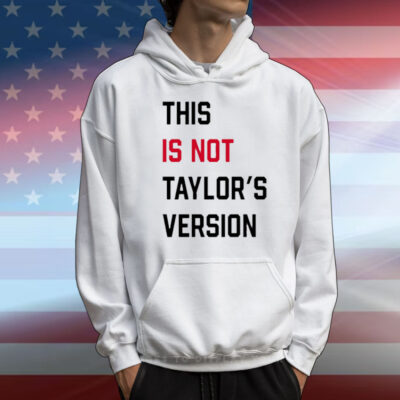 This Is Not Taylor's Version T-shirt
