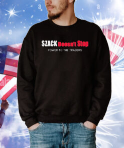 Official $Zack Morris Zack Doesn't Stop Power To The Traders T-Shirt