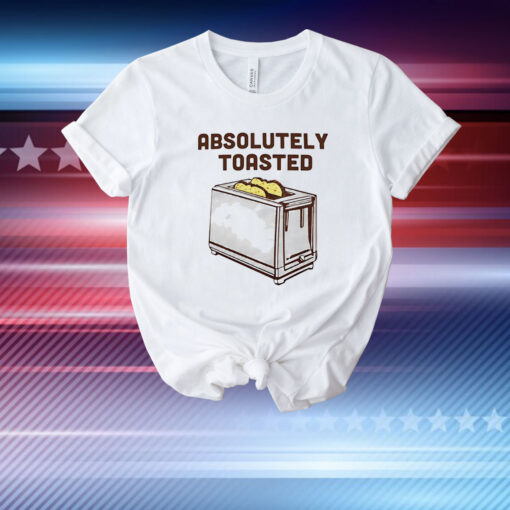 Absolutely toasted toaster T-Shirt