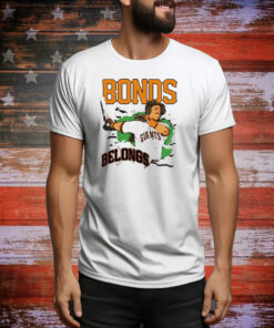 Bonds Belongs San Francisco Giants Tee Shirt