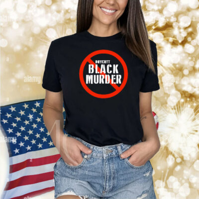 Boycott Black Murder Shirt