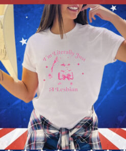 Cat I’m literally just a lesbian T-Shirt