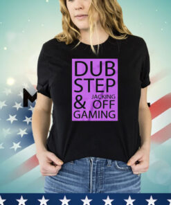 Dubstep jacking off and gaming T-Shirt