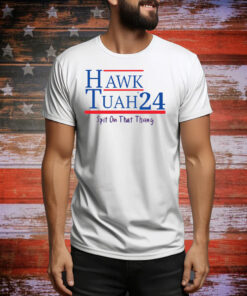 Hawk Tuah Shirt