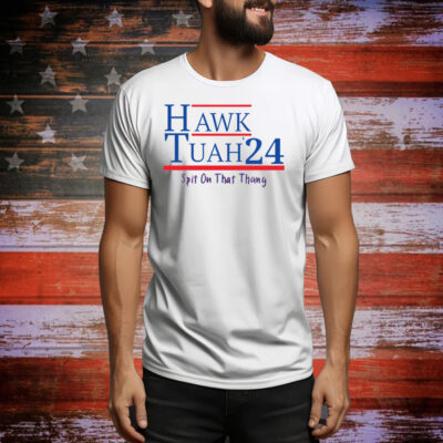 Hawk Tuah Shirt