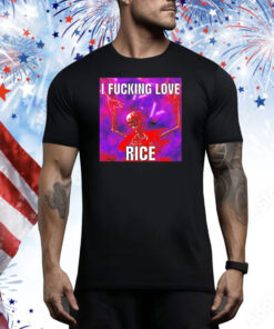 I fucking love rice skeleton Tee Shirt