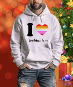 I love lesbianism Tee Shirt