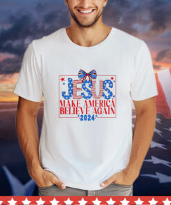 Jesus Make America Believe Again 2024 T-Shirt