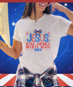 Jesus Make America Believe Again 2024 T-Shirt