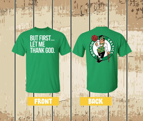 Joe Mazzulla Celtics But First Let Me Thank God T-Shirt