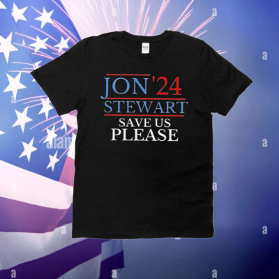 Jon’24 Stewart save us please T-Shirt