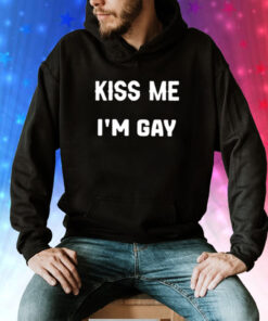 Kiss Me I’m Gay Shirt