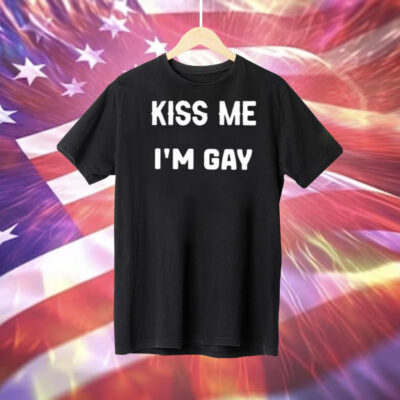 Kiss Me I’m Gay Shirt