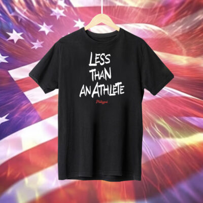 Less Than An Athlete T-Shirt