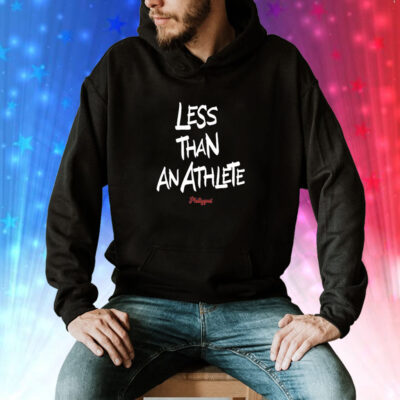 Less Than An Athlete T-Shirt