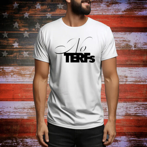 No terfs Tee Shirt