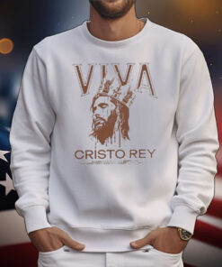 Official Jesus O Lord Our God You Alone Are The Most Holy King Text Viva Cristo Rey T-Shirt