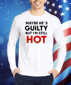 Official Maybe He’s Guilty But I’m Still HOT Mami Debuts New Message Shirt