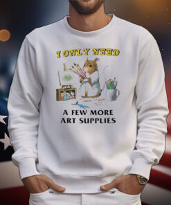 Official Mouse I only need a few more art supplies Painting T-Shirt