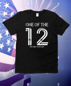 Official One Of The 12Th Cincy Podcast 2024 T-Shirt