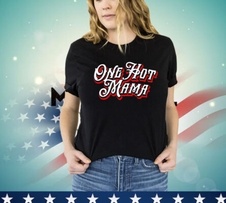 One hot mama T-Shirt