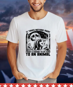 Opossum it takes nothing away from a human to be kind to an animal T-Shirt