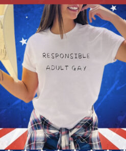 Responsible adult gay T-Shirt