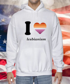 Sapphiscs I Love Lesbianism Shirt