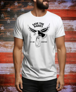 Save the babies outlaw abortion Tee Shirt