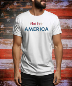 Slut for America Tee Shirt