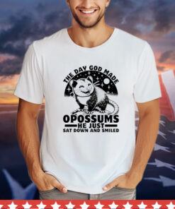 The day God made opossum he just sat down and smiled T-Shirt