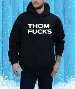 Thom fucks Tee Shirt