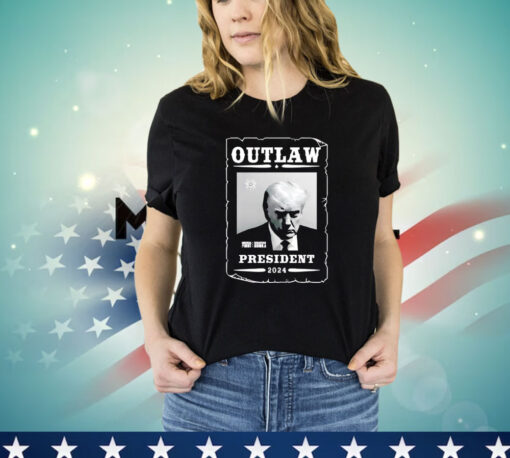 Trump Outlaw President 2024 T-Shirt