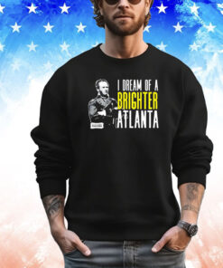 William Sherman I dream of a brighter Atlanta T-Shirt