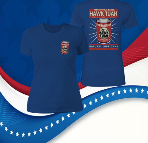 Protect Your Barrel Hawk Tuah Clean Lube Protect Natural Lubricant Tee Shirt
