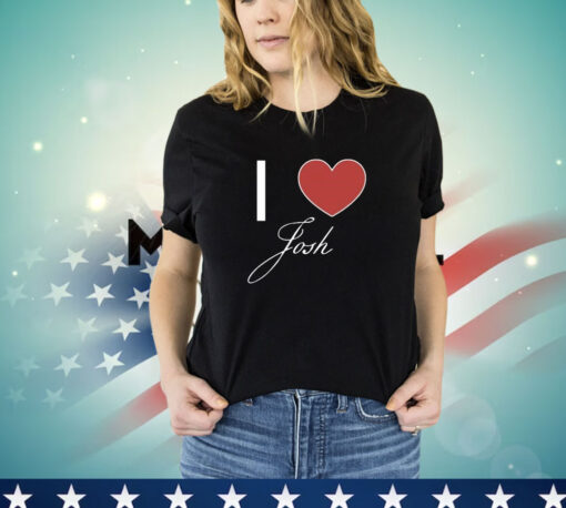 Joshfanpage888 I Love Josh T-Shirt