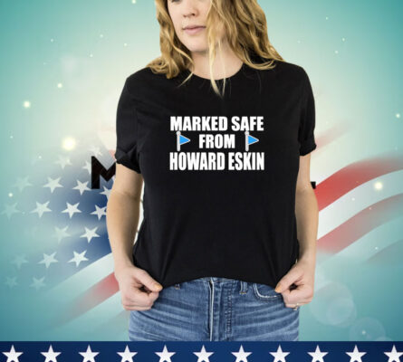 Marked Safe from Howard Eskin T-Shirt