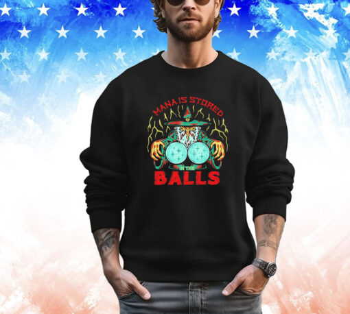 Wizard of barge mana is stored in the balls T-Shirt