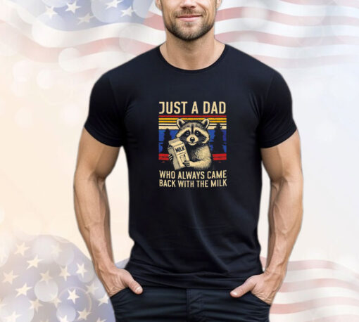 Raccoon Just a Dad Who Always Came Back with the Milk Retro T-Shirt