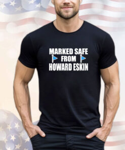 Marked Safe from Howard Eskin T-Shirt