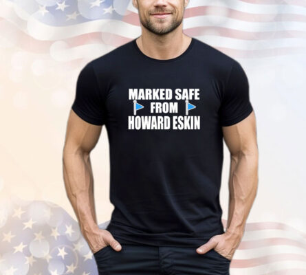 Marked Safe from Howard Eskin T-Shirt