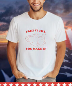 Opossum fake it till you make it Tee Shirt