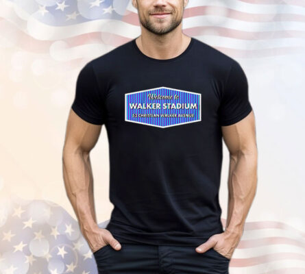 Welcome to Walker stadium 53 Christian Walker avenue Tee Shirt