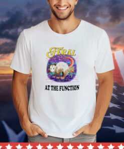 Opossum feral at the function T-Shirt