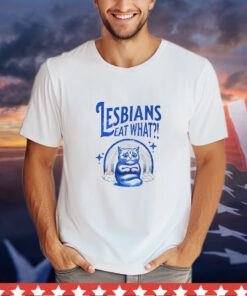 Cat Lesbians Eat What T-Shirt