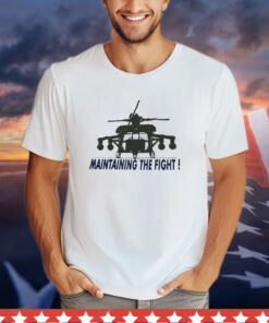 Maintaining the Fight Tee Shirt