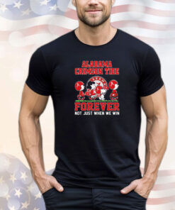 Snoopy and friends Alabama Crimson Tide forever not just when we win Tee Shirt