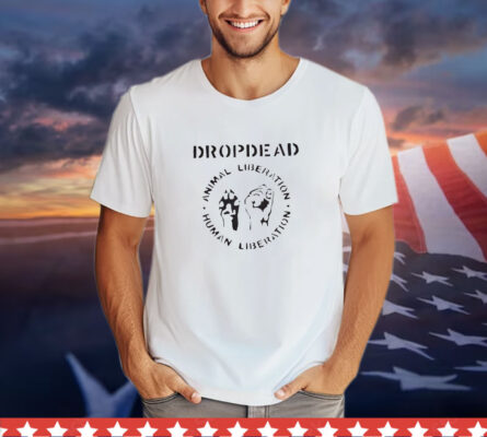 Dropdead animal liberation human liberation T-Shirt